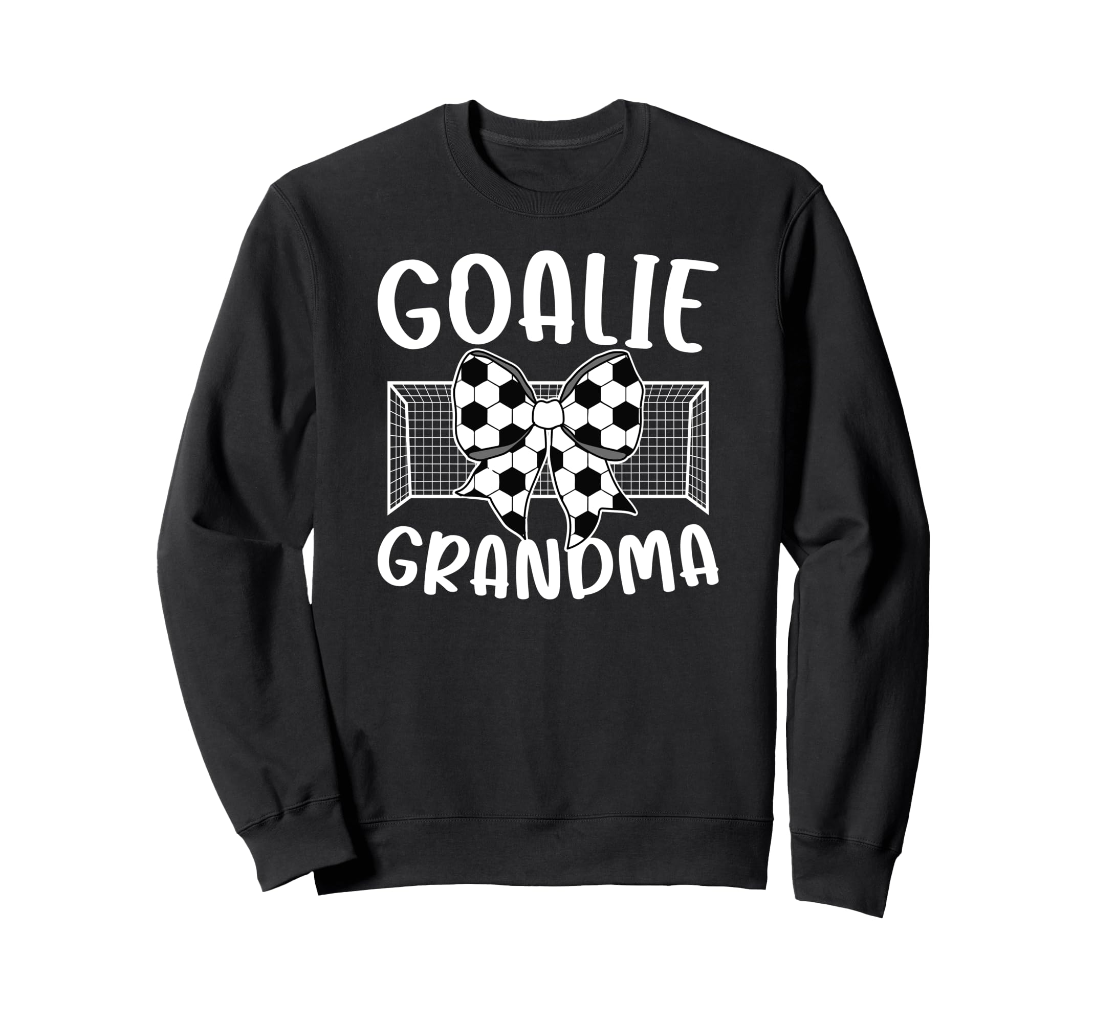 Soccer Goalie Grandma Soccer Keeper Sweatshirt - Trendy Graphic Men Women - T-Shirt, Sweatshirt, Hoodie