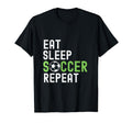 Eat Sleep Soccer Repeat Funny Soccer T-Shirt - Novelty Apparel Men Women - T-Shirt, Sweatshirt, Hoodie