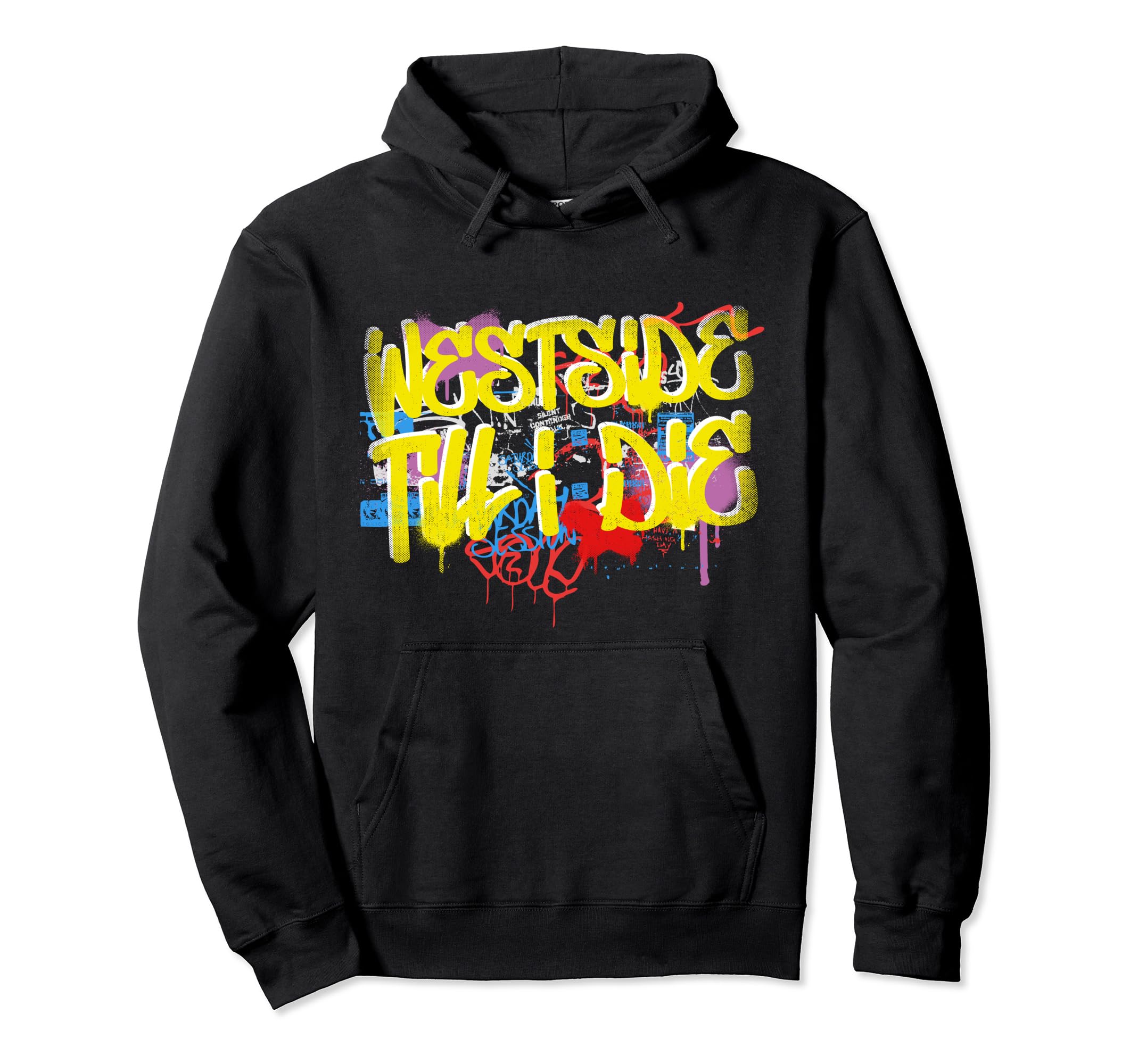 Westside Until I Die 80S 90S Hip Hop Rap Hoodie - Custom Art Print Unisex - T-Shirt, Sweatshirt, Hoodie