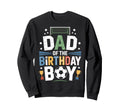 Dad Birthday Soccer Ball Scoring Sweatshirt - Aesthetic Graphic Men Women - T-Shirt, Sweatshirt, Hoodie