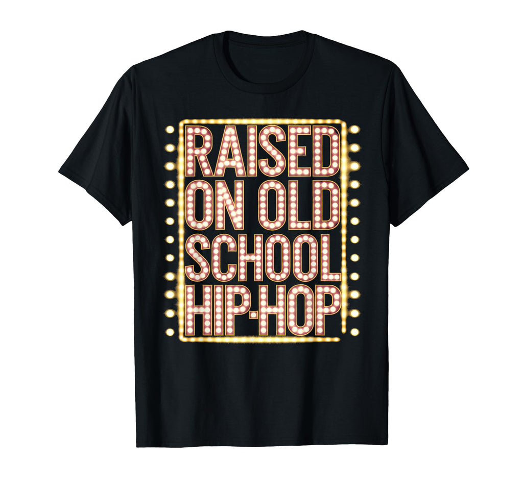 Raised Old School Hip Hop T-Shirt - Casual Everyday Wear for Adults - T-Shirt, Sweatshirt, Hoodie