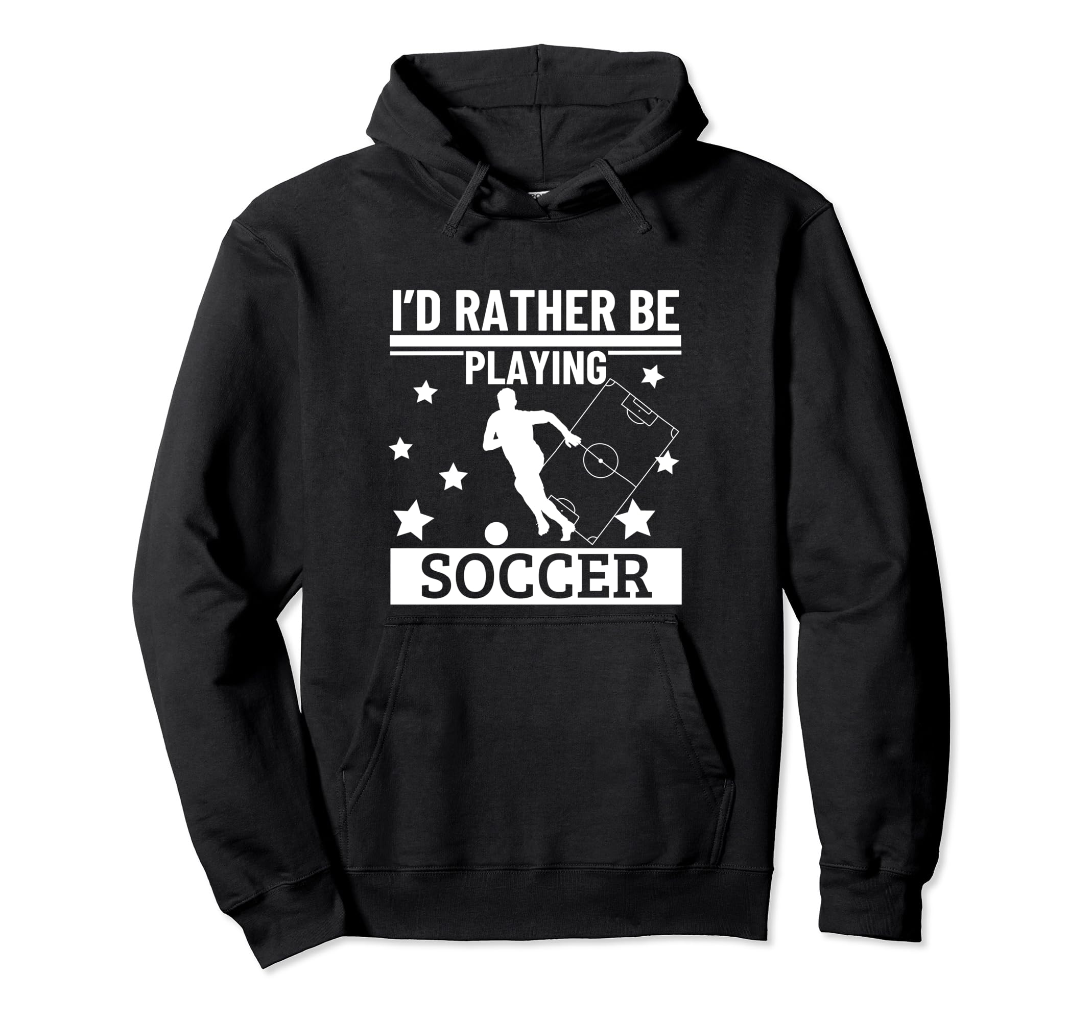 Id Rather Be Playing Soccer Funny Hoodie - Casual Everyday Wear Unisex - T-Shirt, Sweatshirt, Hoodie