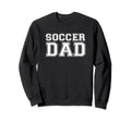 Soccer Dad Father Son Proud Daddy Sweatshirt - Unique Graphic Men Women - T-Shirt, Sweatshirt, Hoodie