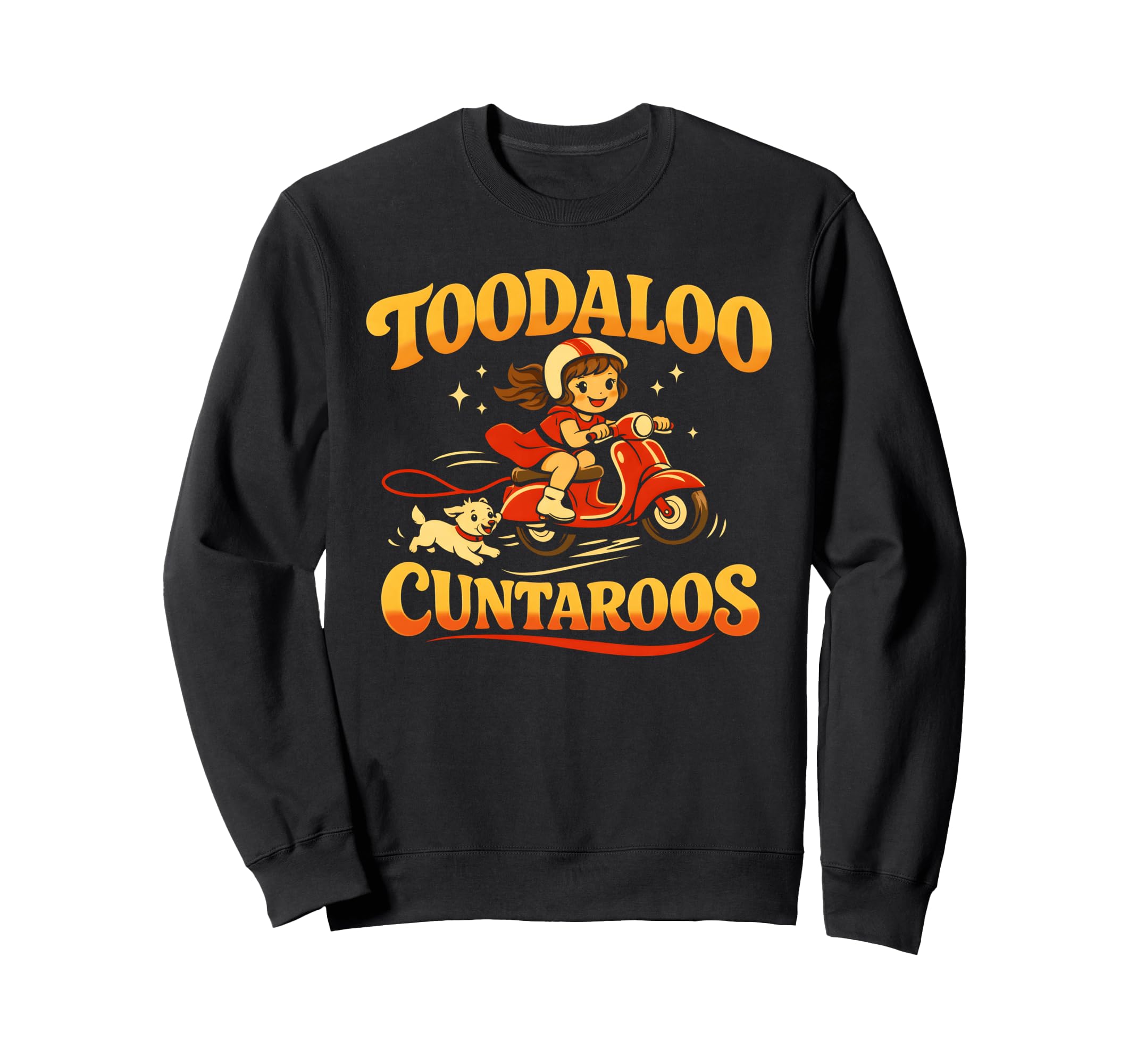 Funny Toodaloo Cuntaroos Scooter Dog Sweatshirt - Graphic Print Men Women - T-Shirt, Sweatshirt, Hoodie
