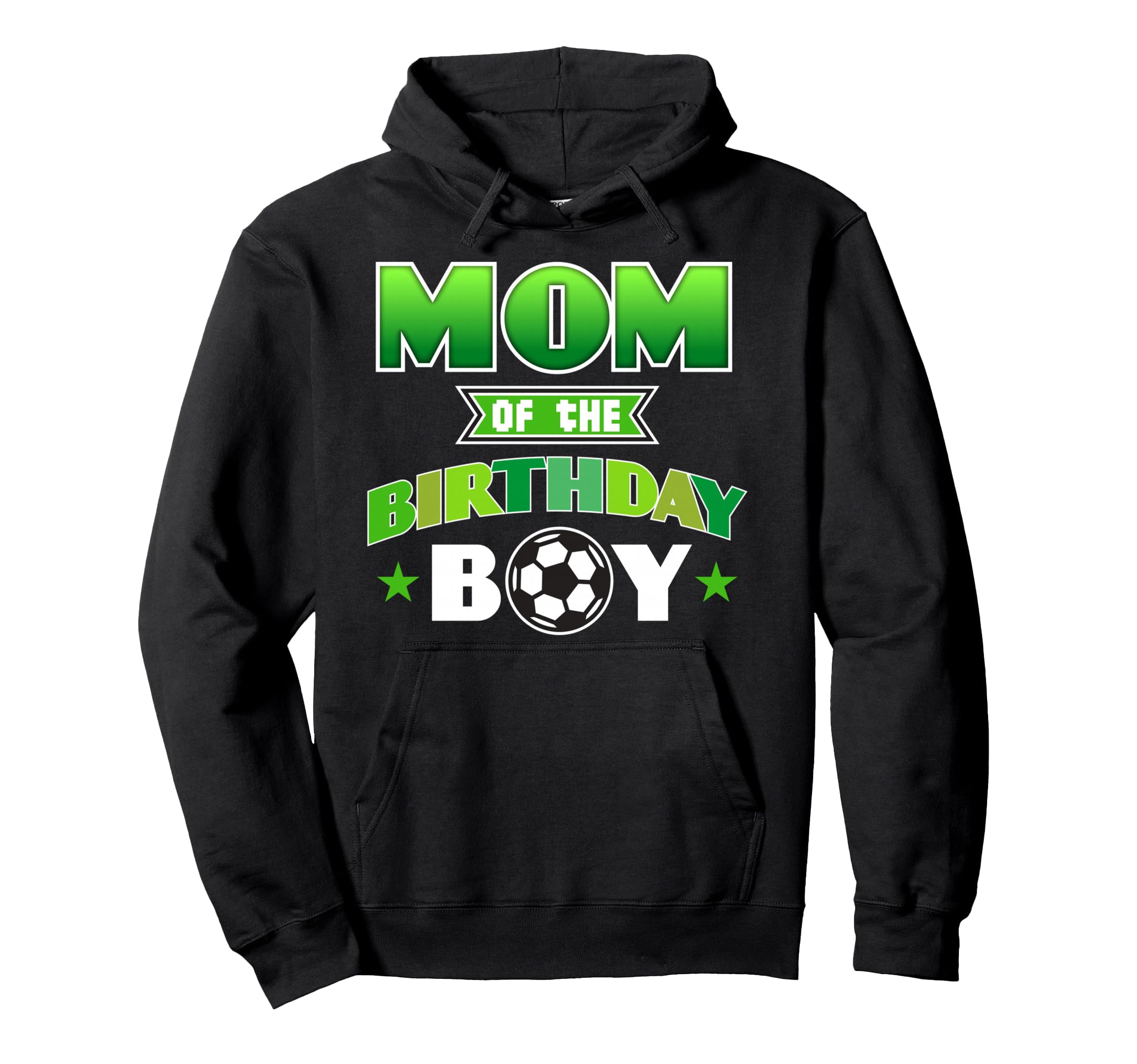 Mom Birthday Soccer Party Family Love Hoodie - Novelty Apparel Unisex - T-Shirt, Sweatshirt, Hoodie