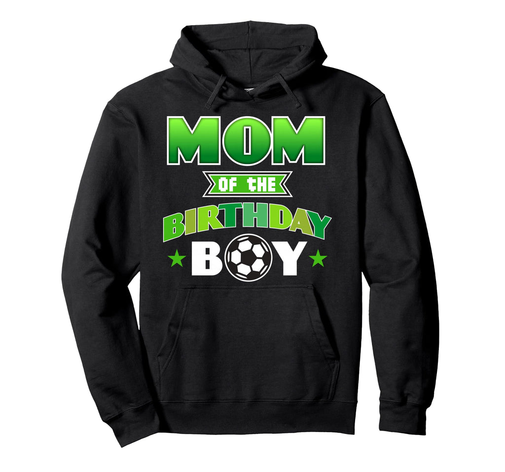 Mom Birthday Soccer Party Family Love Hoodie - Custom Art Print Unisex - T-Shirt, Sweatshirt, Hoodie
