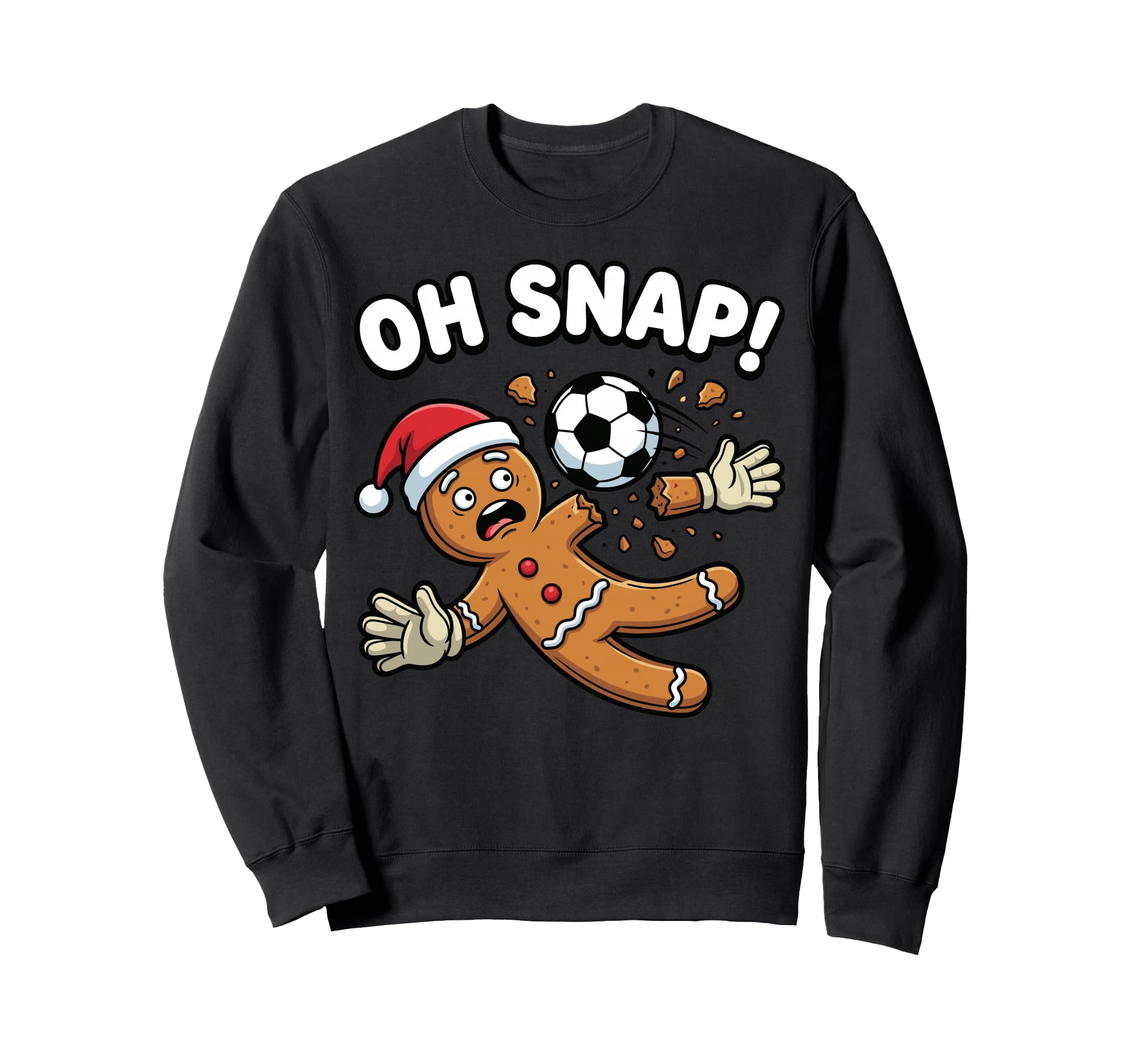 Oh Snap Gingerbread Goalie Sweatshirt - Casual Everyday Wear Men Women - T-Shirt, Sweatshirt, Hoodie