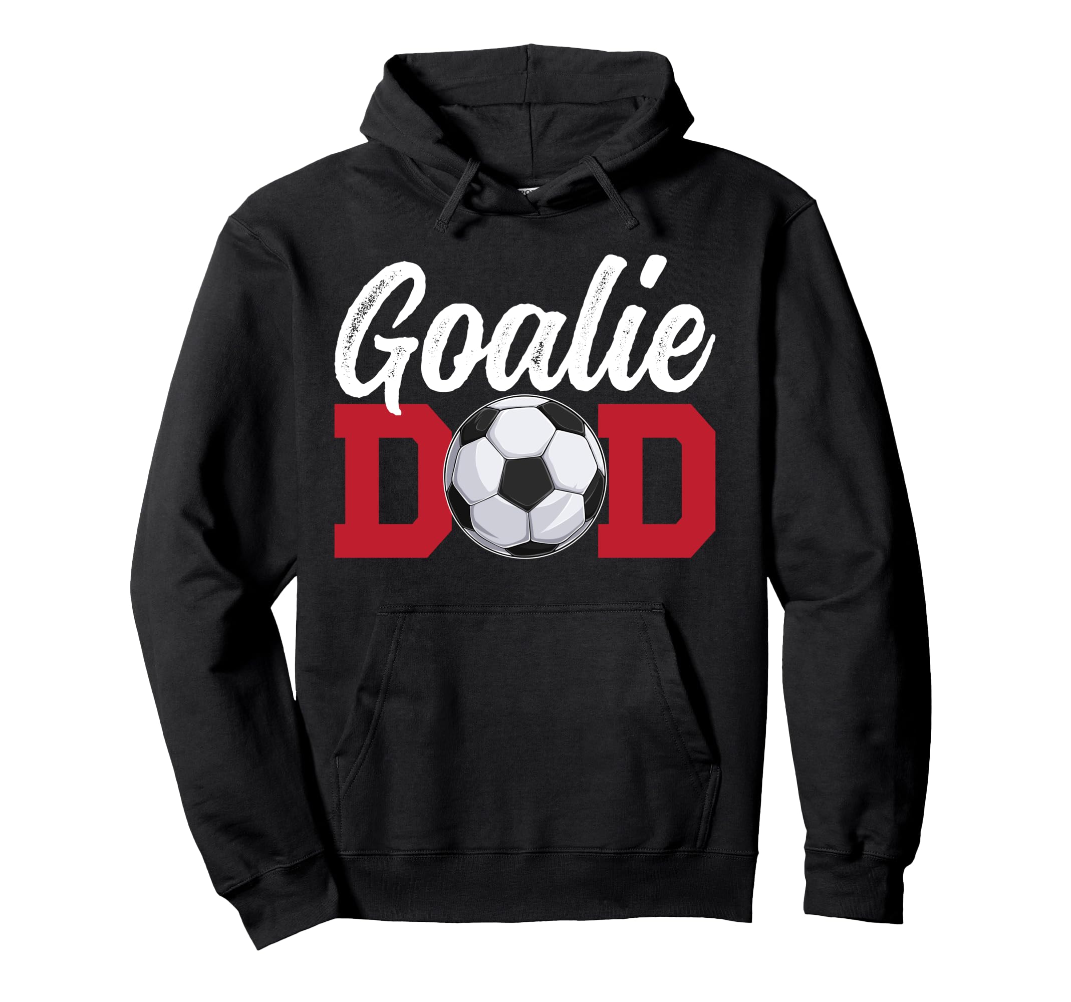 Soccer Goalie Dad Soccer Keeper Father Hoodie - Casual Everyday Wear Unisex - T-Shirt, Sweatshirt, Hoodie