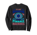 Funny Pinball Gamer Flipper Sweatshirt - Fun Novelty Design Men Women - T-Shirt, Sweatshirt, Hoodie