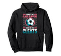 Forget Glass Slippers Bring Me Cleats Hoodie - Custom Art Print Men Women - T-Shirt, Sweatshirt, Hoodie