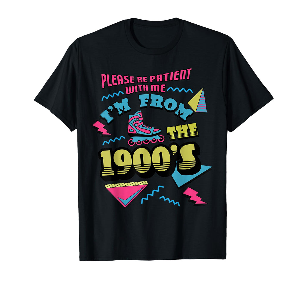 Please Be Patient Im From 1900S Roller T-Shirt - Minimalist Print Unisex - T-Shirt, Sweatshirt, Hoodie