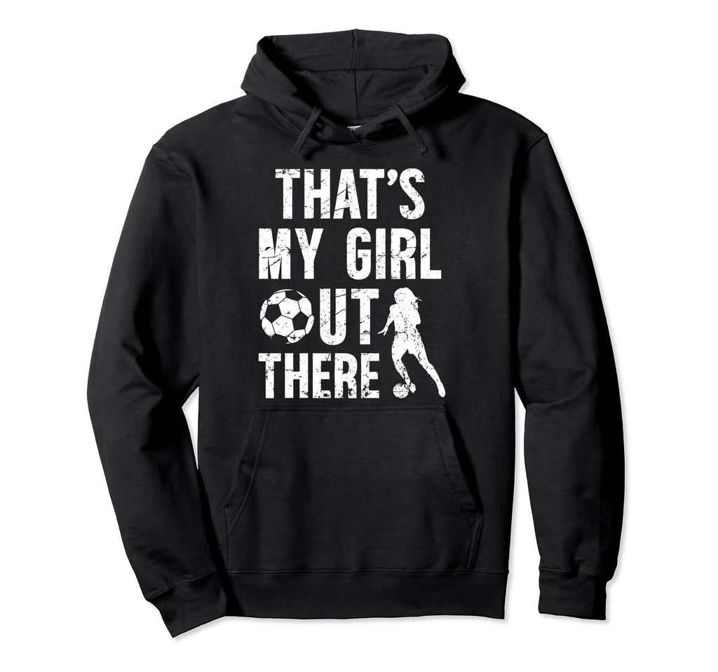 Thats My Soccer Dad Soccer Player Dad Hoodie - Custom Art Print Men Women - T-Shirt, Sweatshirt, Hoodie