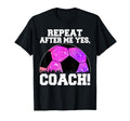Repeat After Me Yes Coach Football Soccer T-Shirt - Minimalist Print Unisex - T-Shirt, Sweatshirt, Hoodie