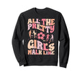 Soccer All Pretty Walk Like This Sweatshirt - Aesthetic Graphic Unisex - T-Shirt, Sweatshirt, Hoodie