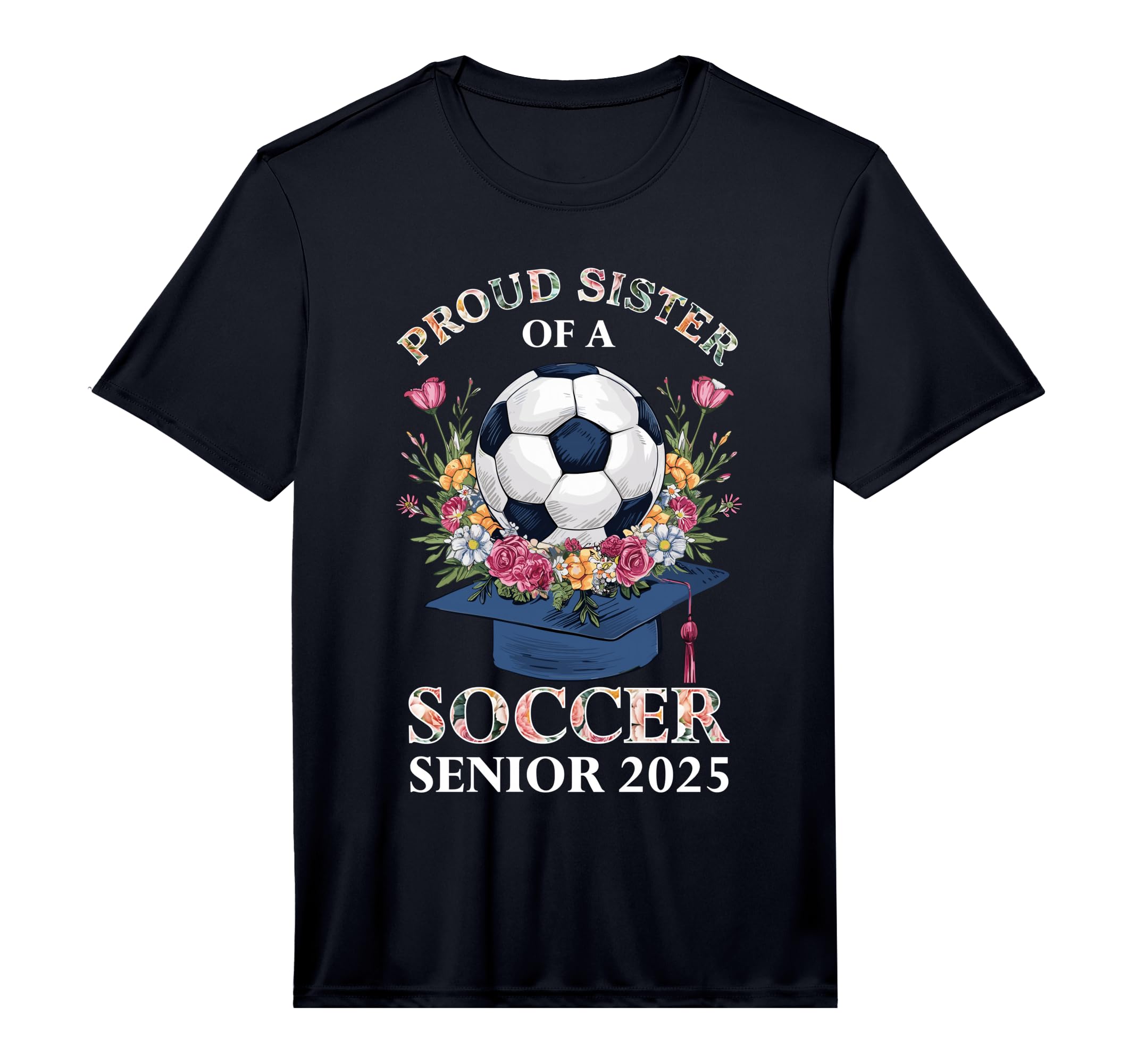 Class 2025 Senior Year Soccer T-Shirt - Casual Everyday Wear Men Women - T-Shirt, Sweatshirt, Hoodie