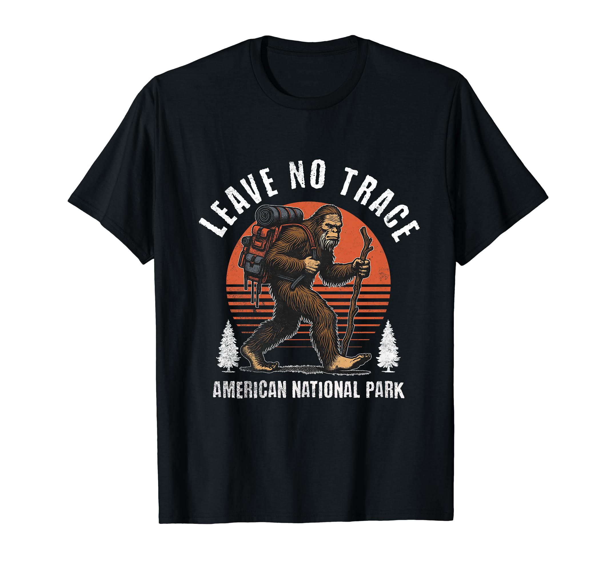Leave No Trace Bigfoot Hiking T-Shirt - Fun Novelty Design Men Women - T-Shirt, Sweatshirt, Hoodie