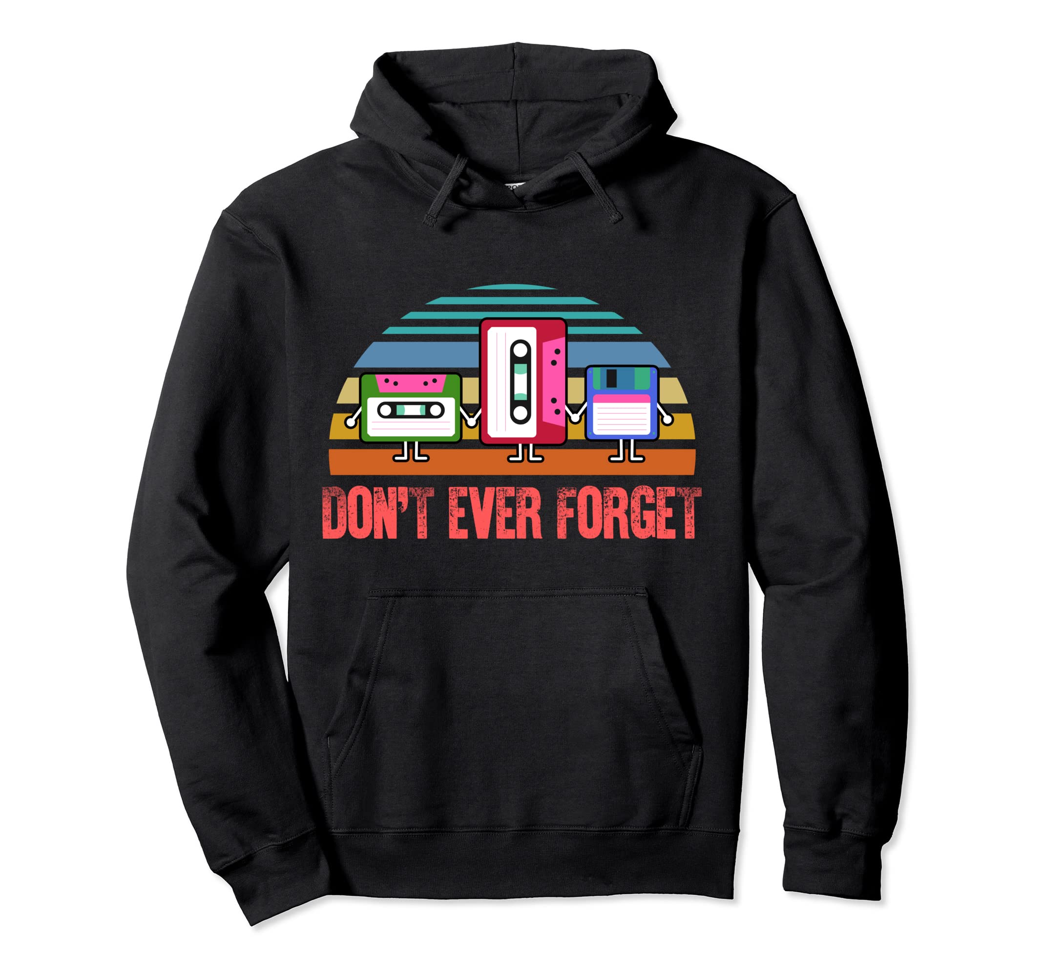 Dont Ever Forget Floppy Disk Cassette Vhs Hoodie - Unique Graphic Men Women - T-Shirt, Sweatshirt, Hoodie