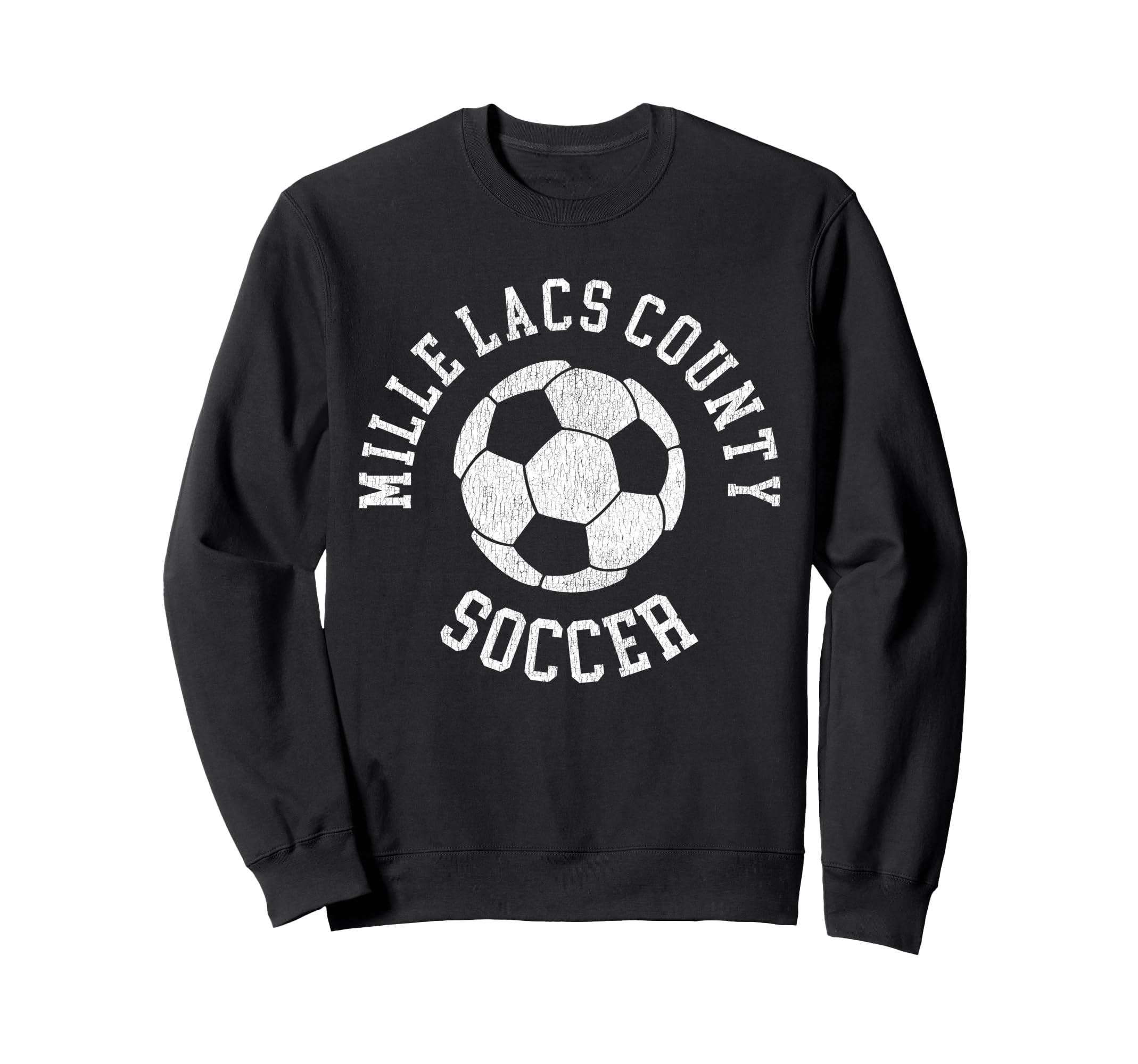 Mille Lacs County Soccer Distressed Sweatshirt - Streetwear Style Unisex - T-Shirt, Sweatshirt, Hoodie