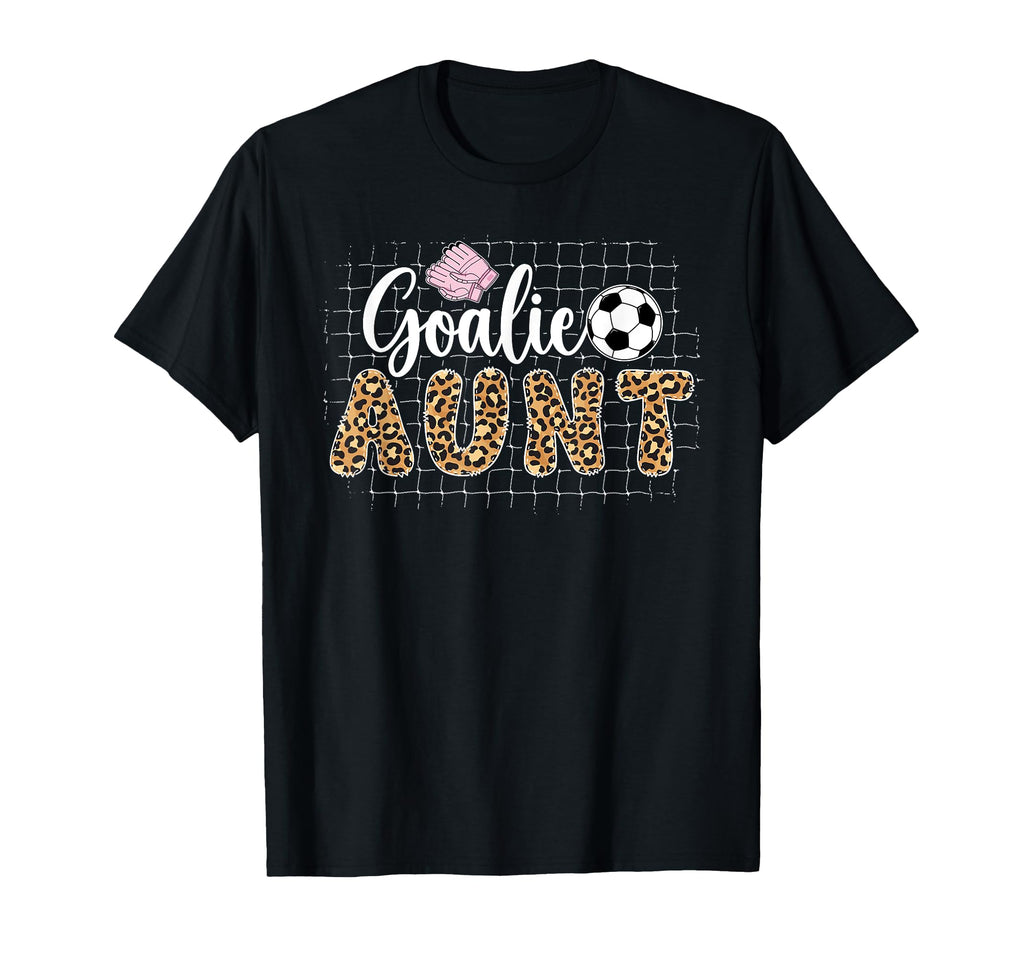 Soccer Goalie Aunt Soccer Keeper Aunt T-Shirt - Unique Graphic for Adults - T-Shirt, Sweatshirt, Hoodie