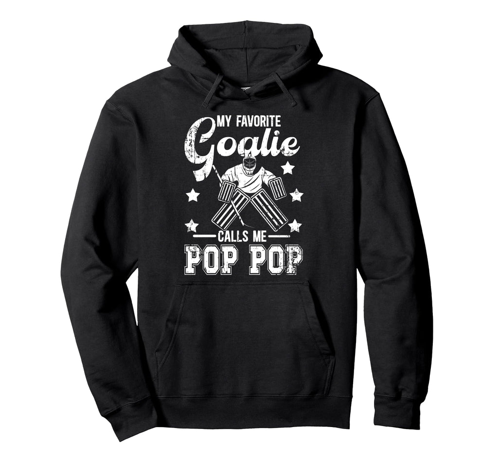 Favorite Ice Hockey Goalie Pop Pop Ice Hoodie - Novelty Apparel Unisex - T-Shirt, Sweatshirt, Hoodie