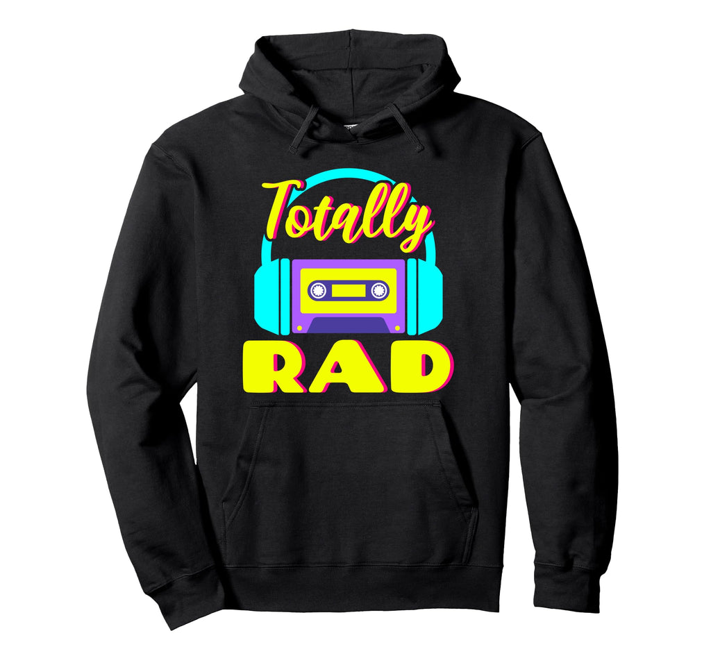 Totally Rad 80S Costume Party Hoodie - Streetwear Style Men Women - T-Shirt, Sweatshirt, Hoodie