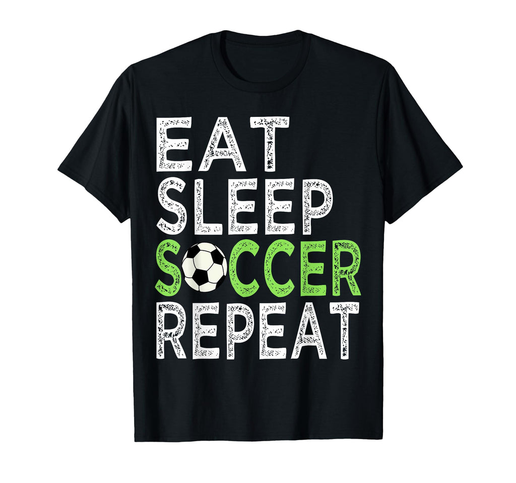 Eat Sleep Soccer Repeat Sport Player T-Shirt - Aesthetic Graphic Men Women - T-Shirt, Sweatshirt, Hoodie