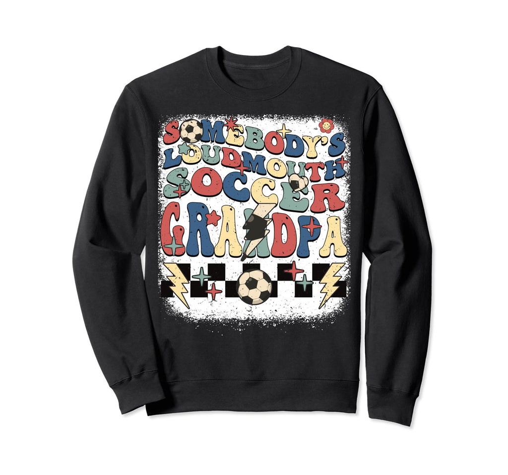 Somebody Loudmouth Grandpa Soccer Sweatshirt - Minimalist Print Unisex - T-Shirt, Sweatshirt, Hoodie