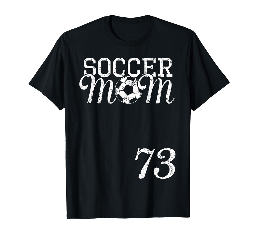 Soccer Mom Jersey Number 73 Favorite T-Shirt - Casual Everyday Wear Unisex - T-Shirt, Sweatshirt, Hoodie