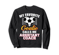 My Favorite Goalie Calls Me Assistant Sweatshirt - Graphic Print Unisex - T-Shirt, Sweatshirt, Hoodie