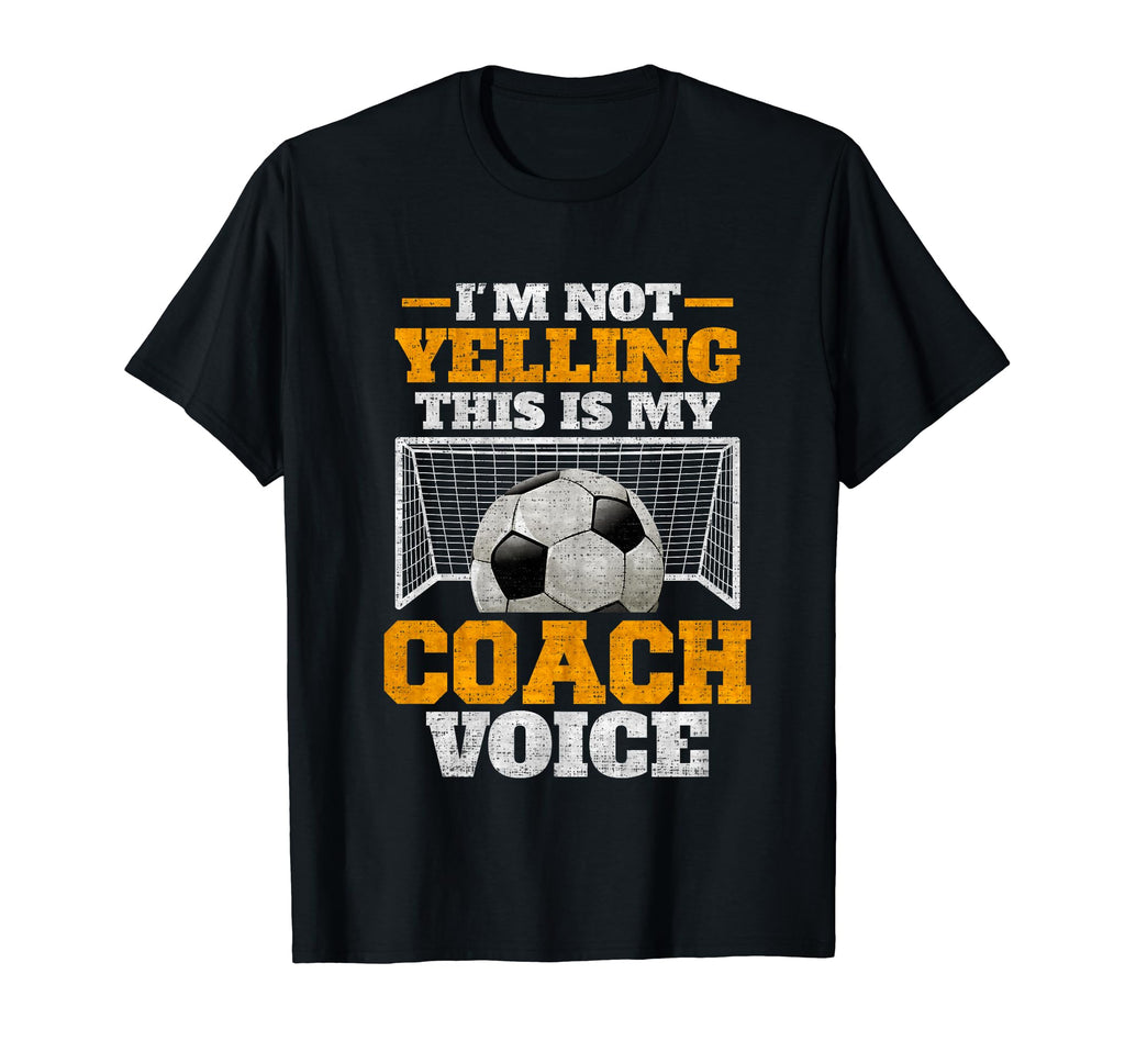 Im Not Yelling This Is My Soccer T-Shirt - Aesthetic Graphic Men Women - T-Shirt, Sweatshirt, Hoodie