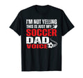 Im Not Yelling This Is Just My Soccer T-Shirt - Custom Art Print Men Women - T-Shirt, Sweatshirt, Hoodie