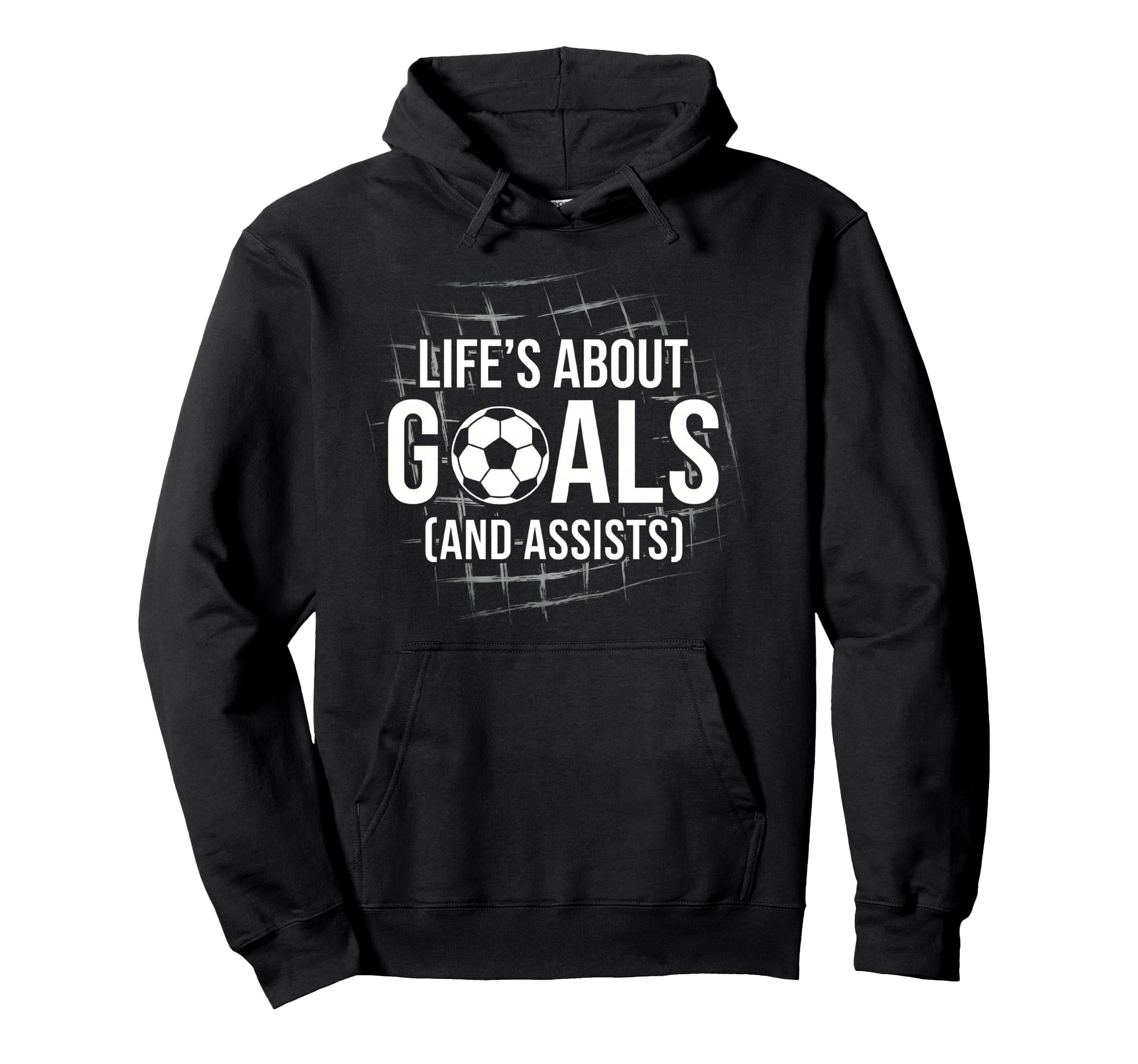 Funny Soccer Lifes About Goals And Hoodie - Casual Everyday Wear Men Women - T-Shirt, Sweatshirt, Hoodie