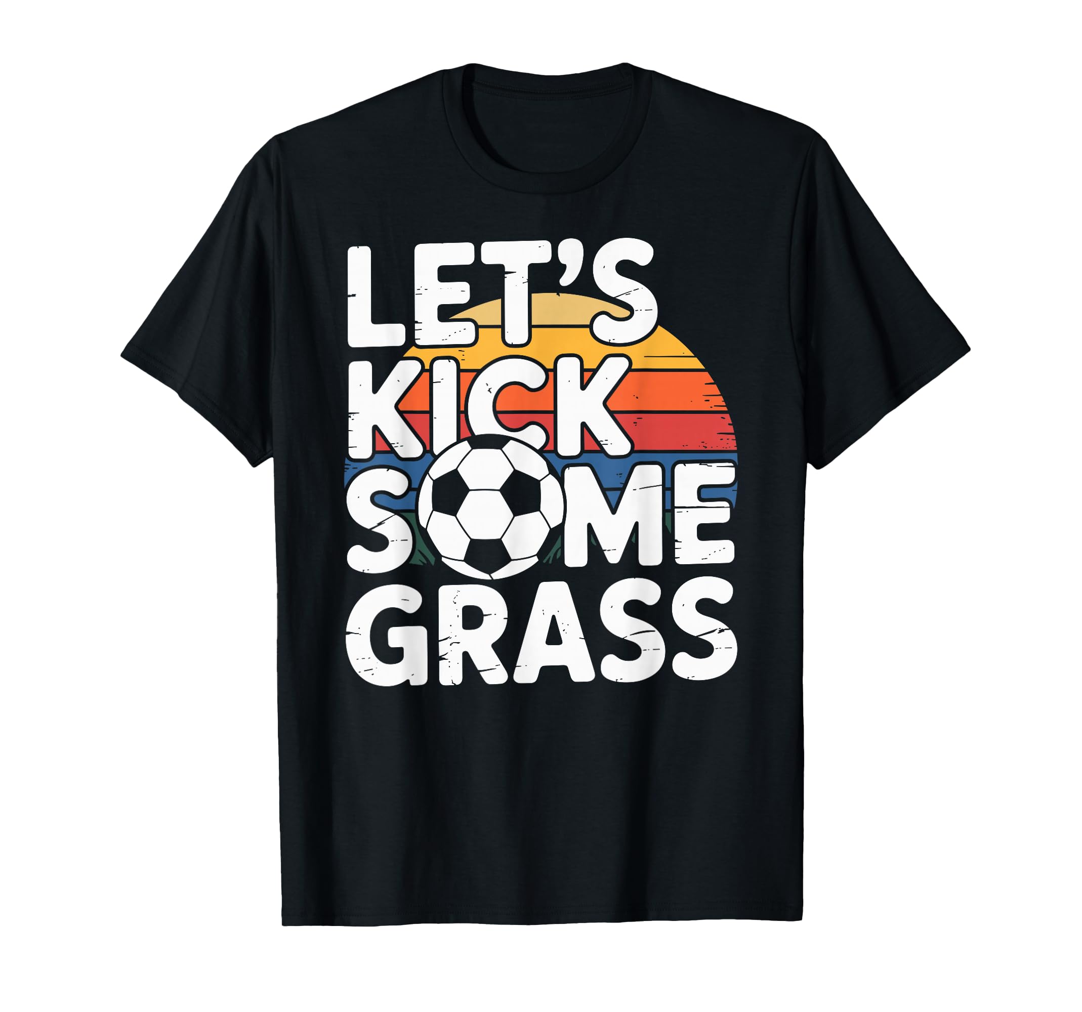 Lets Kick Some Grass Soccer Moms T-Shirt - Casual Everyday Wear for Adults - T-Shirt, Sweatshirt, Hoodie