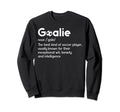 Soccer Goalie Definition Soccer Sweatshirt - Fun Novelty Design Men Women - T-Shirt, Sweatshirt, Hoodie