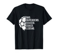 Dad Superhero Soccer Coach Legend T-Shirt - Streetwear Style Men Women - T-Shirt, Sweatshirt, Hoodie