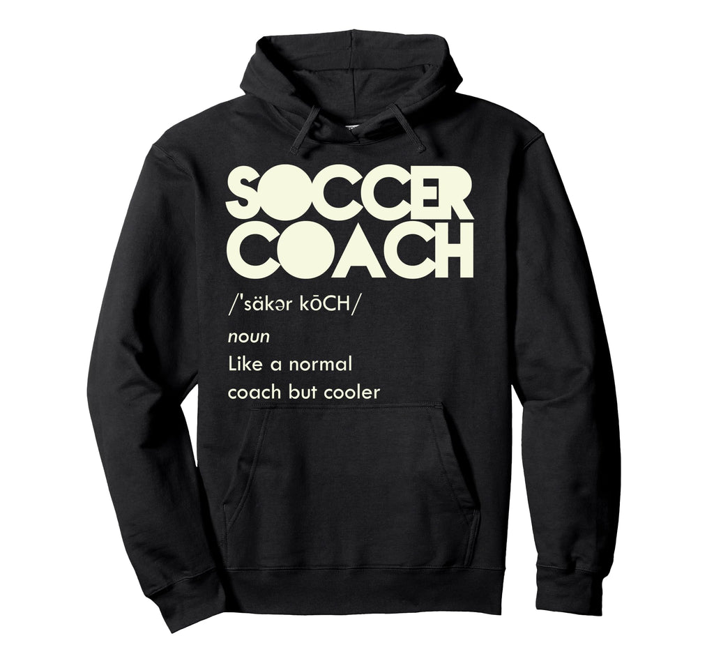 Soccer Coach Definition Hoodie - Trendy Graphic Men Women - T-Shirt, Sweatshirt, Hoodie