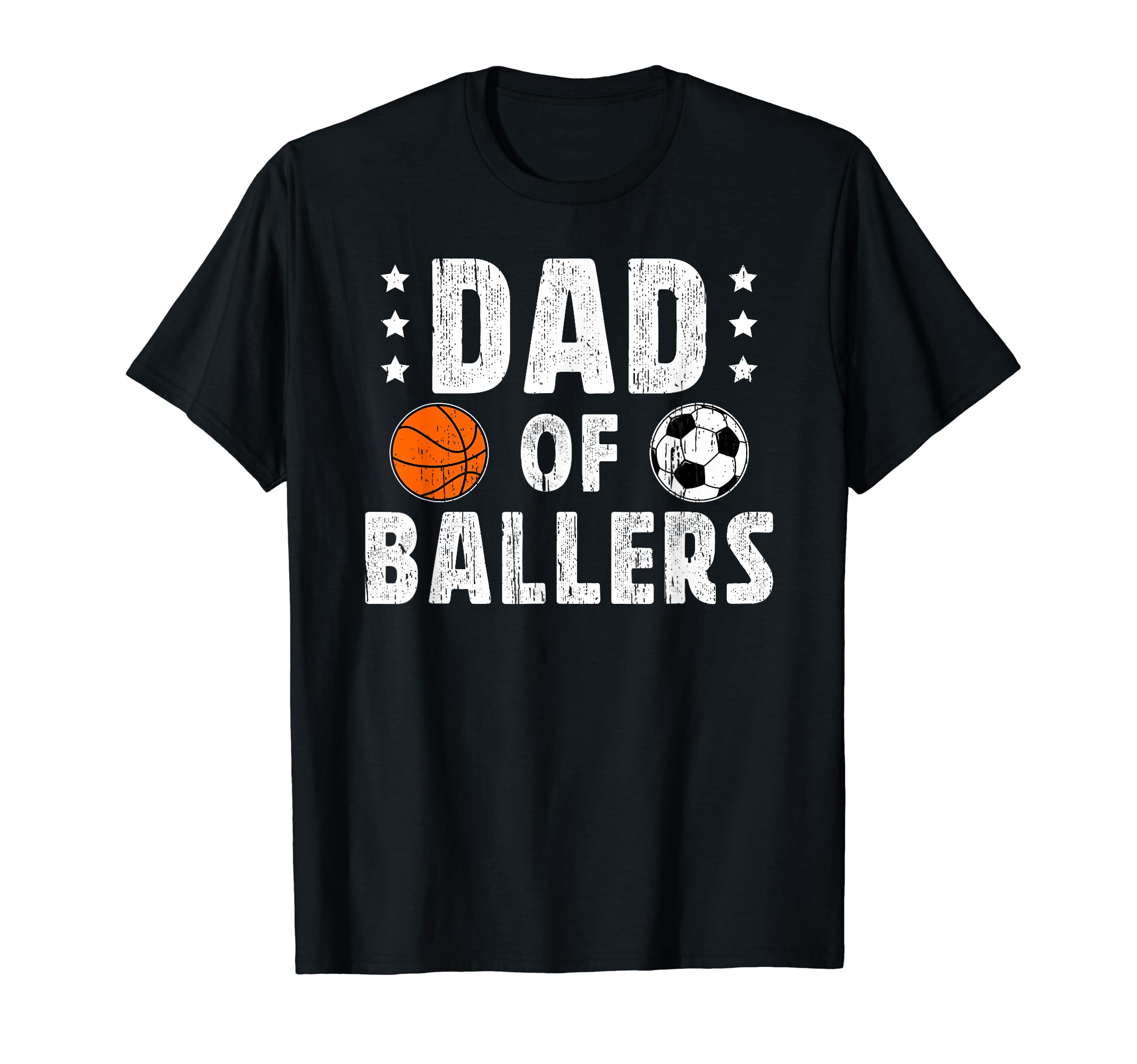 Dad Ballers Soccer Basketball Dad T-Shirt - Casual Everyday Wear Men Women - T-Shirt, Sweatshirt, Hoodie