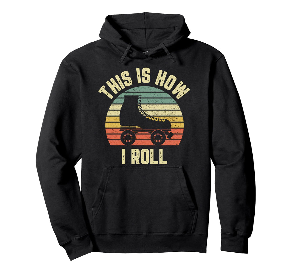Rollerskate Rollerskating How I Roll Hoodie - Aesthetic Graphic Men Women - T-Shirt, Sweatshirt, Hoodie