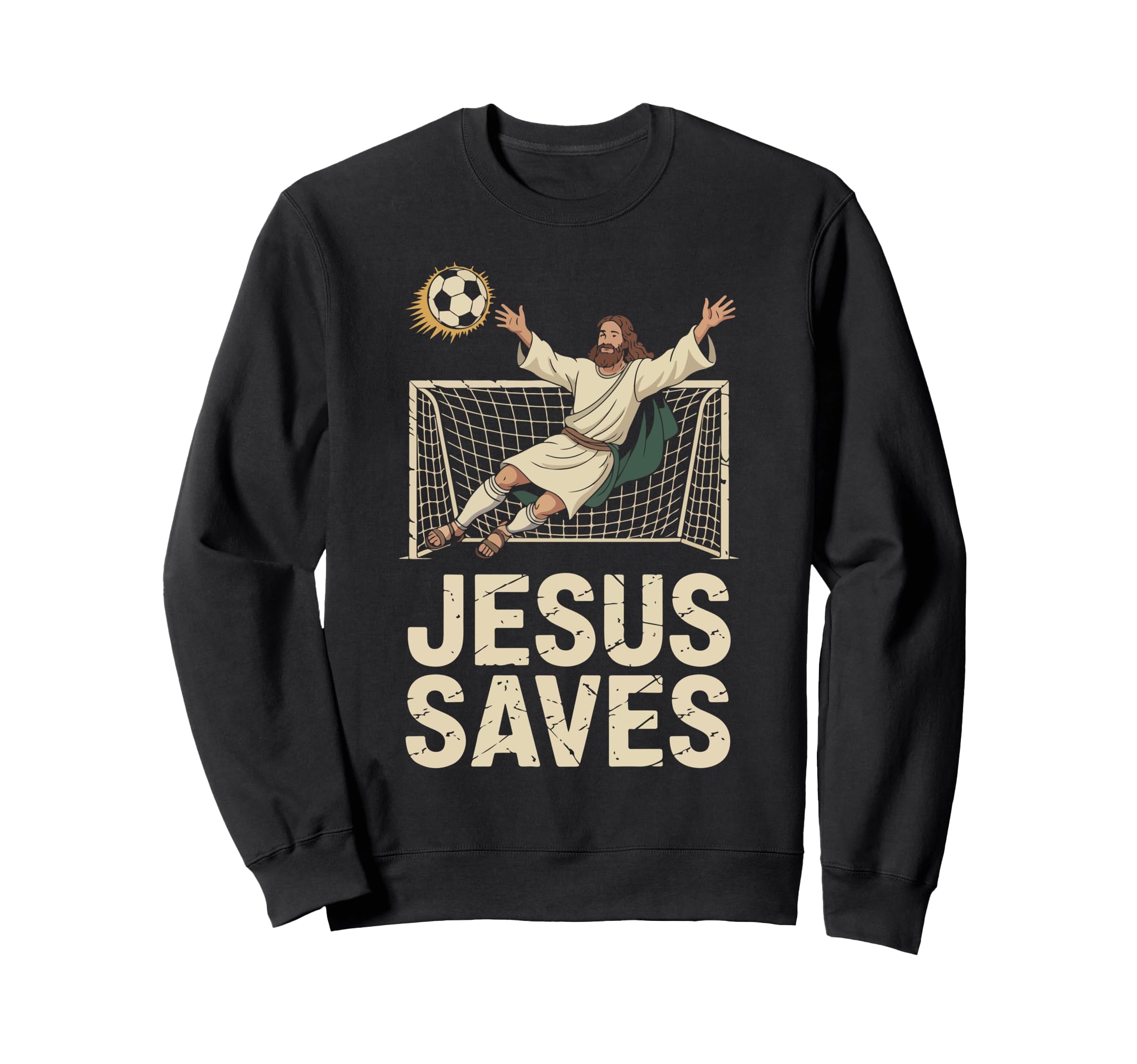 Jesus Saves Soccer Goalkeeper Fun Sweatshirt - Graphic Print Men Women - T-Shirt, Sweatshirt, Hoodie