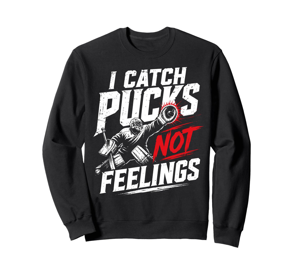 Funny Ice Hockey Goalkeeper Goalie Sweatshirt - Graphic Print Unisex - T-Shirt, Sweatshirt, Hoodie