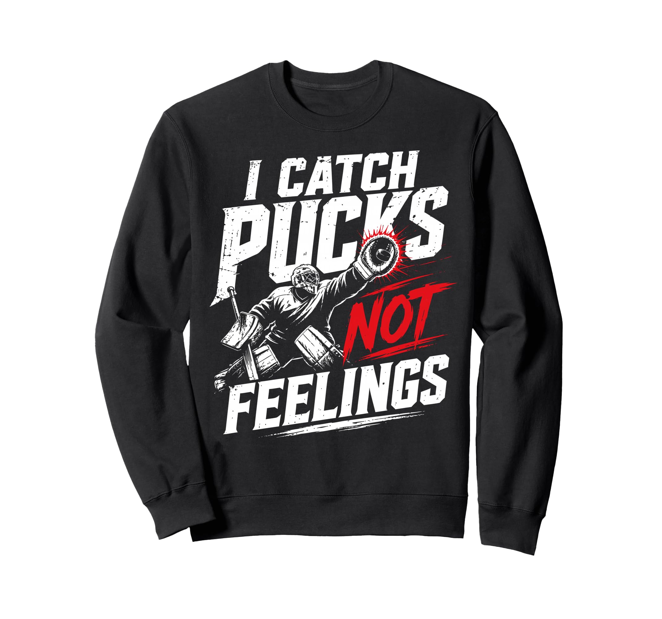 Funny Ice Hockey Goalkeeper Goalie Sweatshirt - Graphic Print Unisex - T-Shirt, Sweatshirt, Hoodie