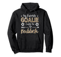 My Favorite Goalie Calls Me Bubbeh Hoodie - Trendy Graphic Men Women - T-Shirt, Sweatshirt, Hoodie