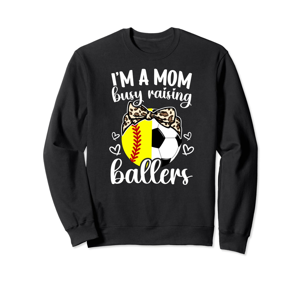 Im Mom Busy Raising Ballers Soccer Sweatshirt - Novelty Apparel Men Women - T-Shirt, Sweatshirt, Hoodie