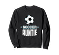 Soccer Auntie Sports Aunt Games Sweatshirt - Aesthetic Graphic Unisex - T-Shirt, Sweatshirt, Hoodie
