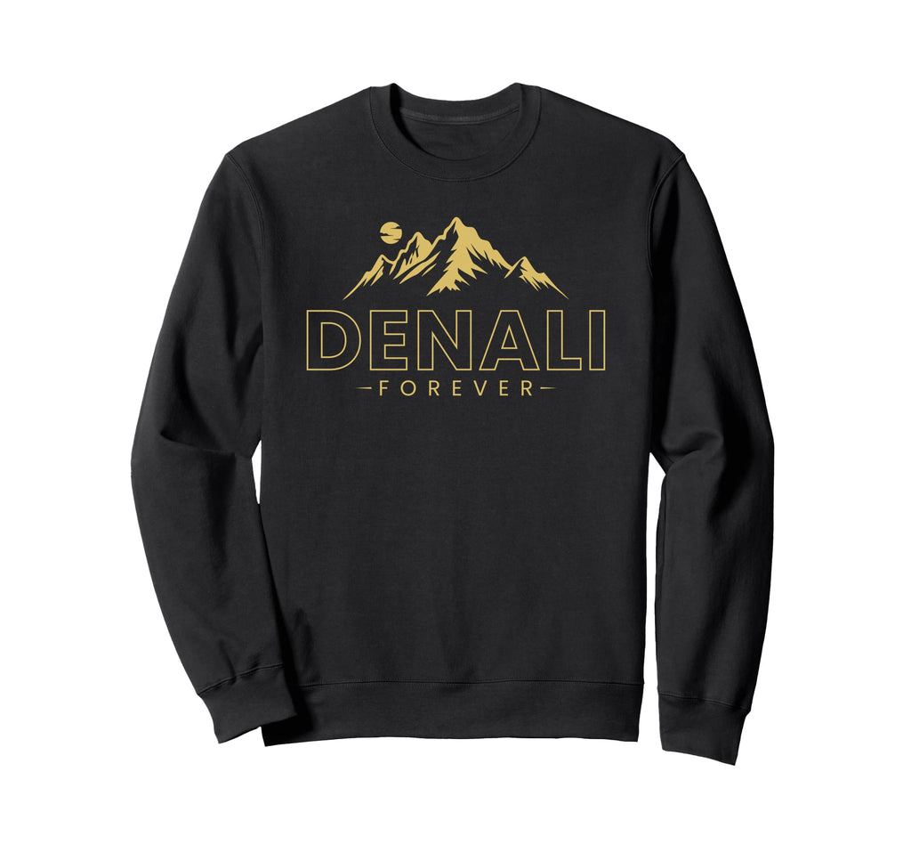 Forever Denali Alaska National Park Sweatshirt - Graphic Print for Adults - T-Shirt, Sweatshirt, Hoodie