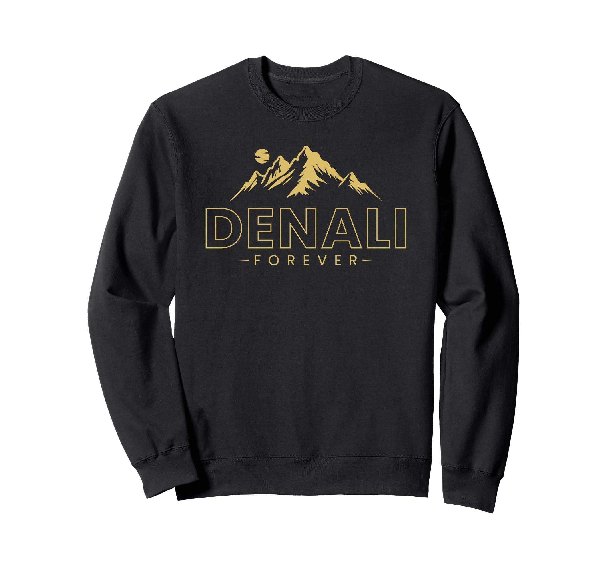 Forever Denali Alaska National Park Sweatshirt - Graphic Print for Adults - T-Shirt, Sweatshirt, Hoodie