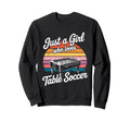 Just Who Loves Table Soccer Sweatshirt - Fun Novelty Design Men Women - T-Shirt, Sweatshirt, Hoodie