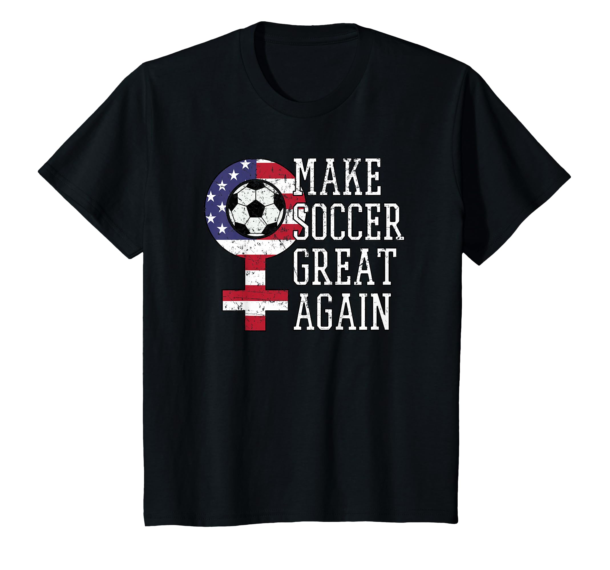 Make Soccer Great Again 2019 Team Fan T-Shirt - Unique Graphic for Adults - T-Shirt, Sweatshirt, Hoodie