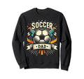 Soccer Dad Family Matching Dad Sweatshirt - Streetwear Style Unisex - T-Shirt, Sweatshirt, Hoodie