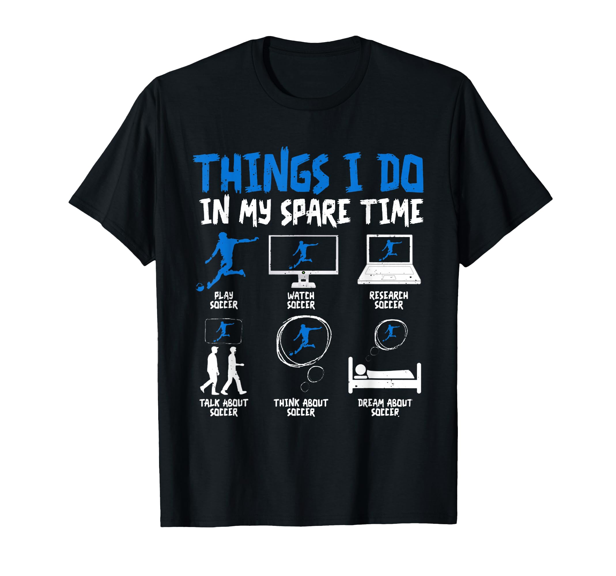 Things I Do My Spare Time Soccer Funny T-Shirt - Streetwear Style Unisex - T-Shirt, Sweatshirt, Hoodie